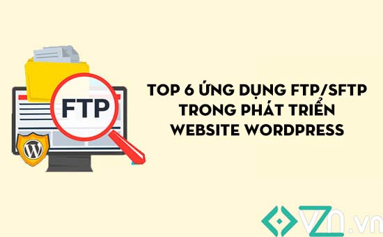 Phần mềm FTP/SFTP hỗ trợ trong phát triển Wordpress