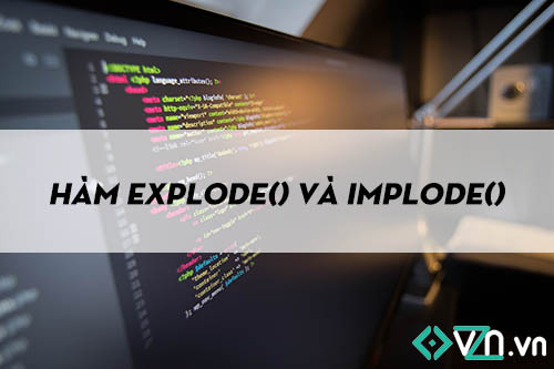 Hàm Explode() và Implode() trong PHP