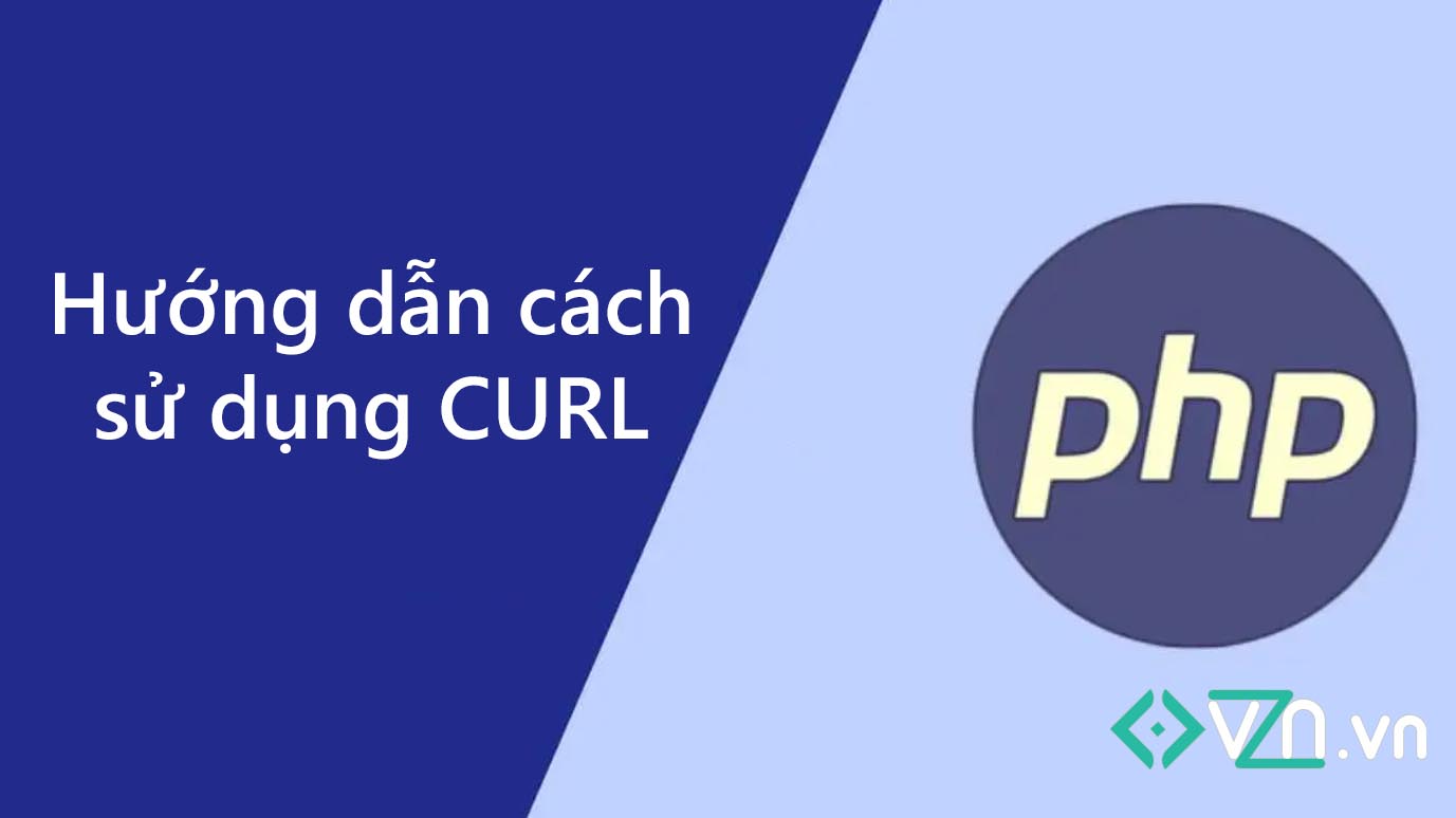 CURL là gì và cách sử dụng trong PHP