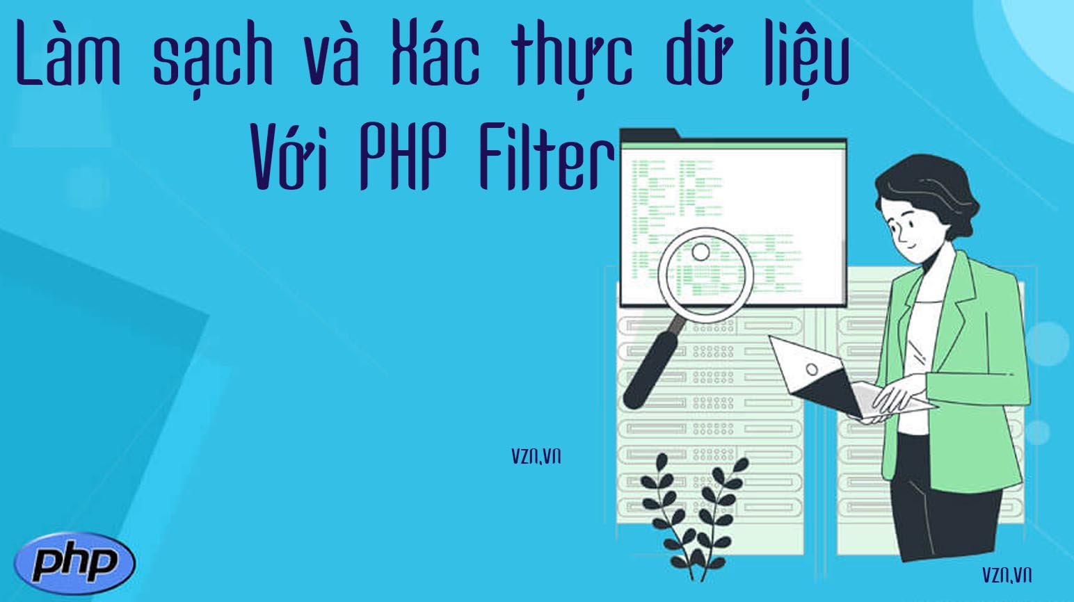 Làm sạch và xác thực dữ liệu bằng bộ lọc PHP